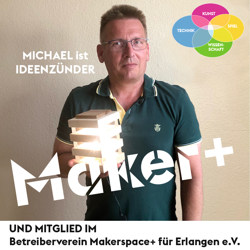 Maker+ Michael ist Ideenzünder